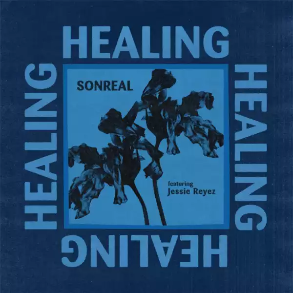 SonReal - Healing Ft. Jessie Reyez